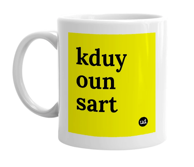 White mug with 'kduy oun sart' in bold black letters