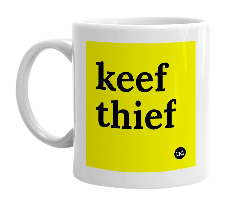 White mug with 'keef thief' in bold black letters