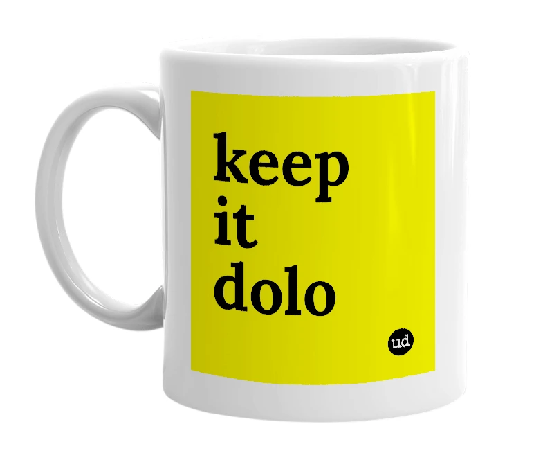 White mug with 'keep it dolo' in bold black letters