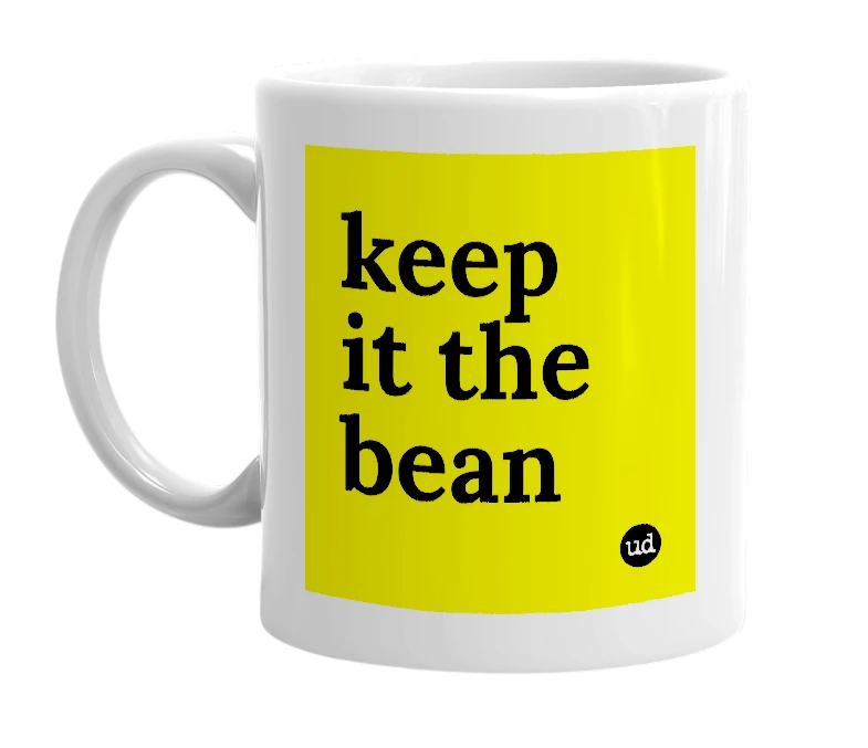 White mug with 'keep it the bean' in bold black letters