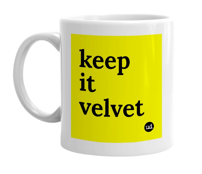 White mug with 'keep it velvet' in bold black letters