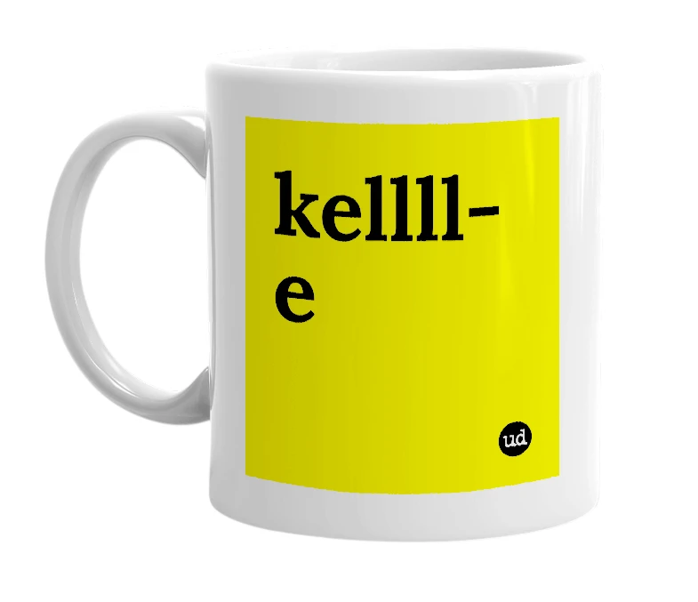 White mug with 'kellll-e' in bold black letters