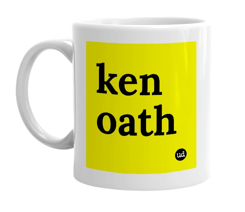 White mug with 'ken oath' in bold black letters