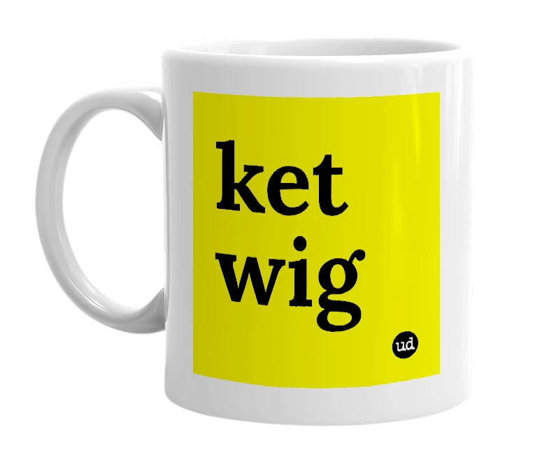 White mug with 'ket wig' in bold black letters