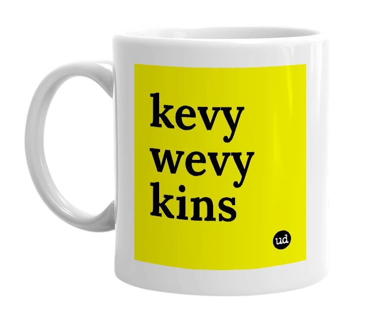 White mug with 'kevy wevy kins' in bold black letters