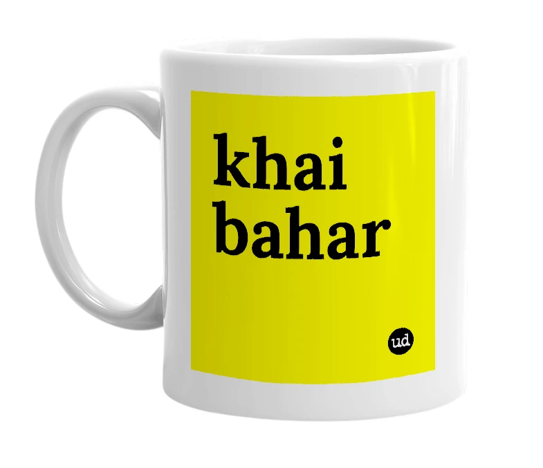 White mug with 'khai bahar' in bold black letters
