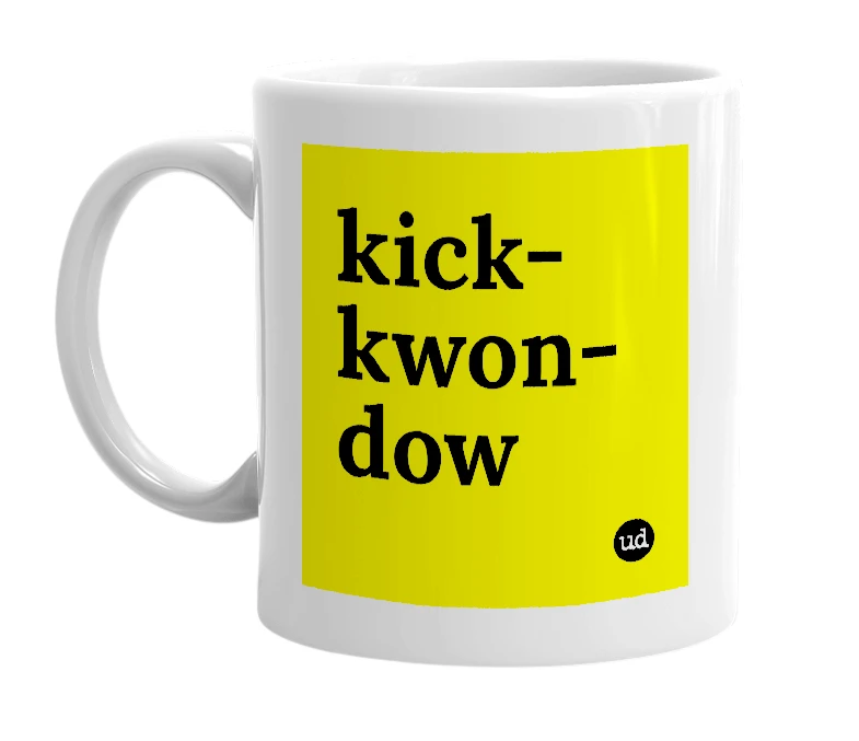 White mug with 'kick-kwon-dow' in bold black letters