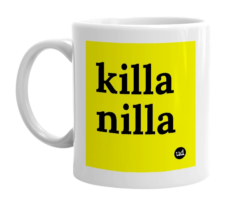 White mug with 'killa nilla' in bold black letters