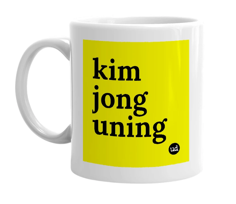 White mug with 'kim jong uning' in bold black letters