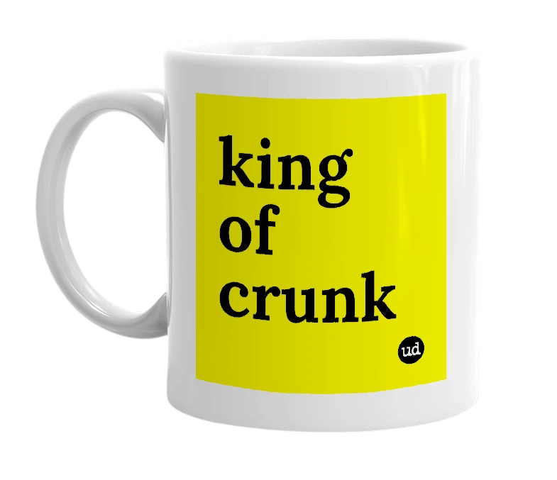 White mug with 'king of crunk' in bold black letters