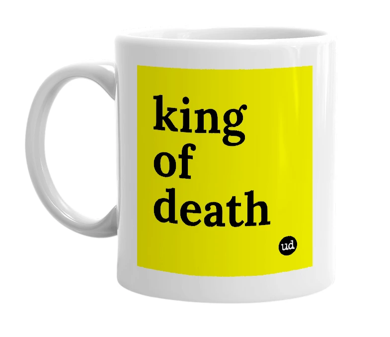 White mug with 'king of death' in bold black letters