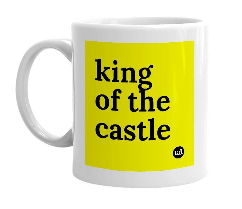 White mug with 'king of the castle' in bold black letters