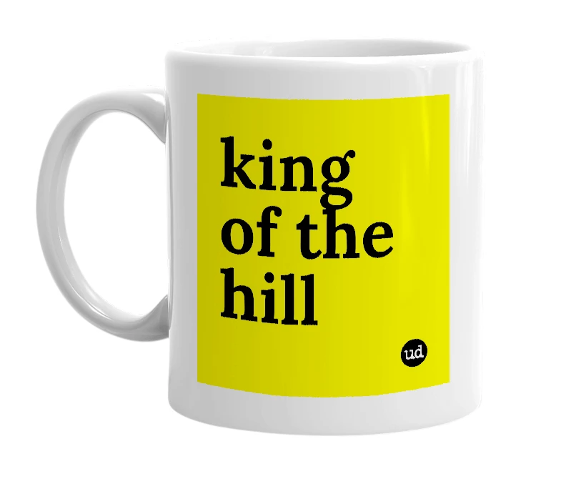 White mug with 'king of the hill' in bold black letters
