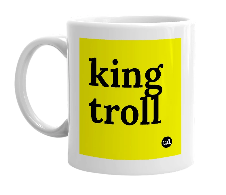 White mug with 'king troll' in bold black letters