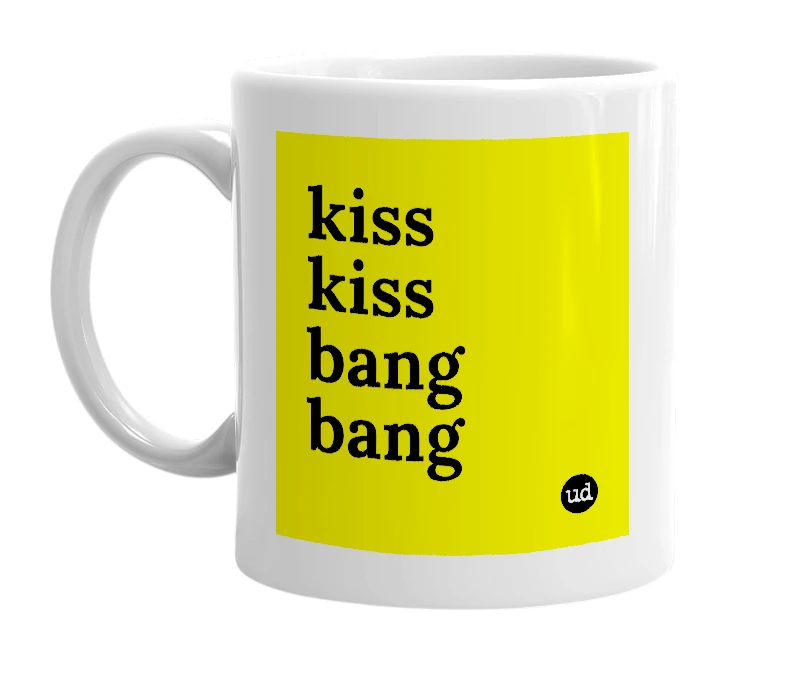 White mug with 'kiss kiss bang bang' in bold black letters