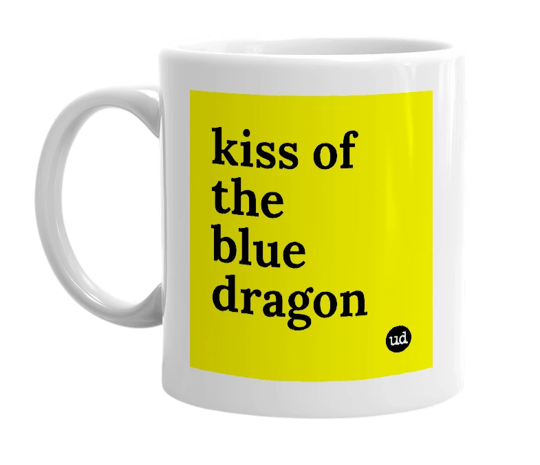 White mug with 'kiss of the blue dragon' in bold black letters
