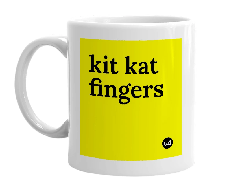 White mug with 'kit kat fingers' in bold black letters
