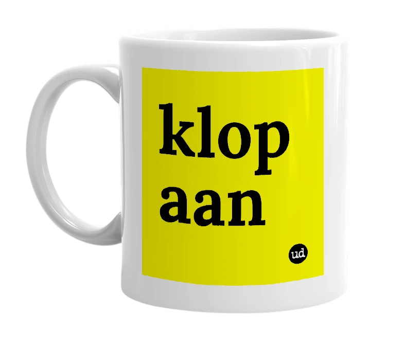 White mug with 'klop aan' in bold black letters