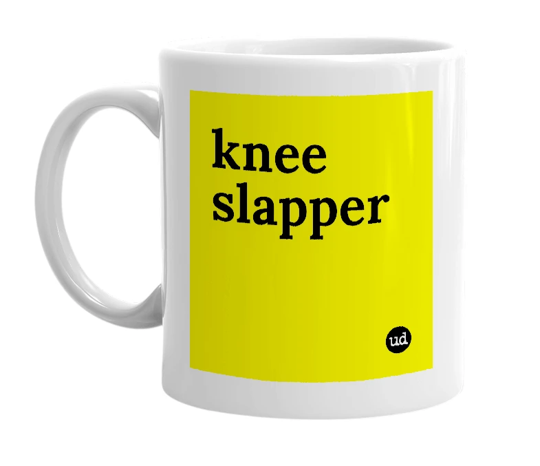 White mug with 'knee slapper' in bold black letters