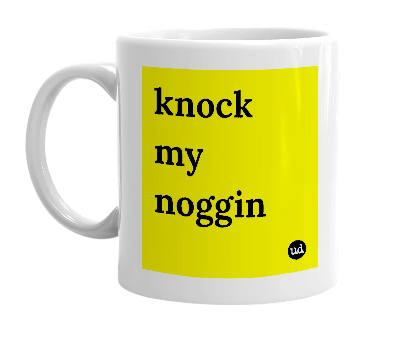 White mug with 'knock my noggin' in bold black letters