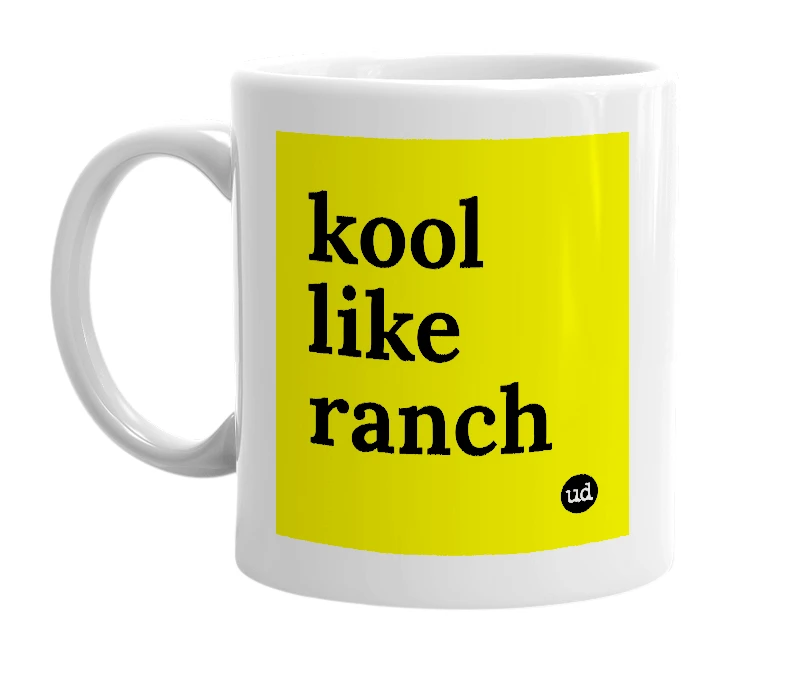 White mug with 'kool like ranch' in bold black letters