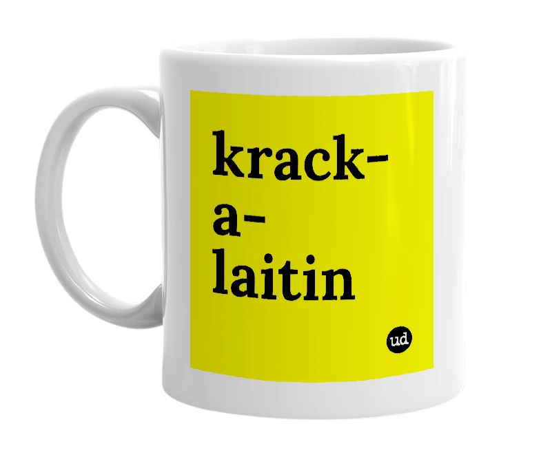 White mug with 'krack-a-laitin' in bold black letters
