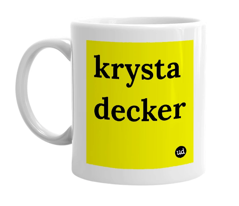 White mug with 'krysta decker' in bold black letters