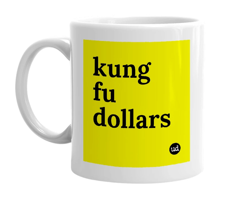 White mug with 'kung fu dollars' in bold black letters