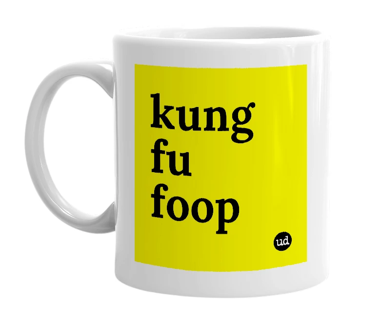 White mug with 'kung fu foop' in bold black letters