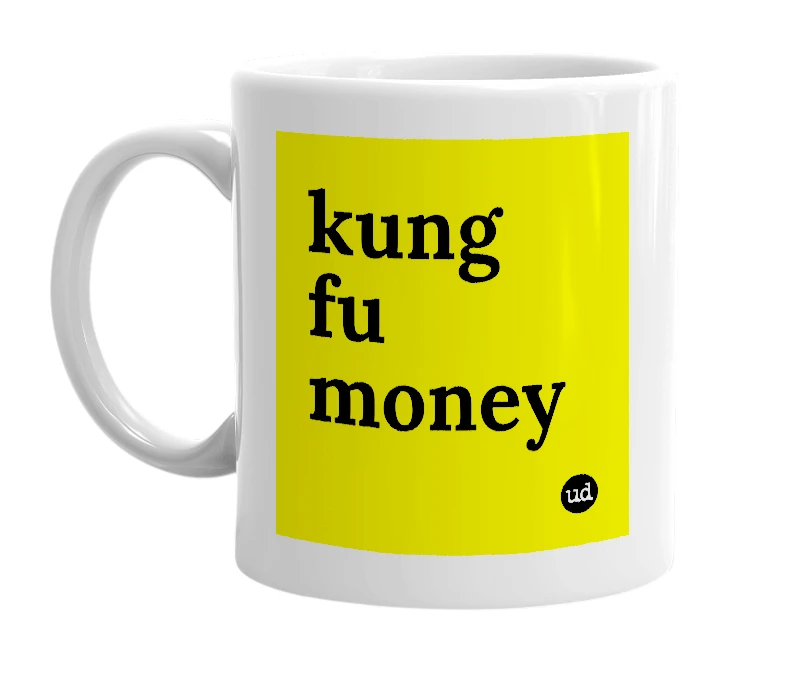 White mug with 'kung fu money' in bold black letters