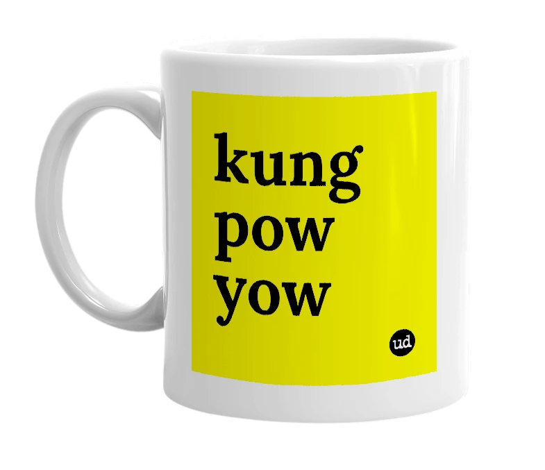 White mug with 'kung pow yow' in bold black letters