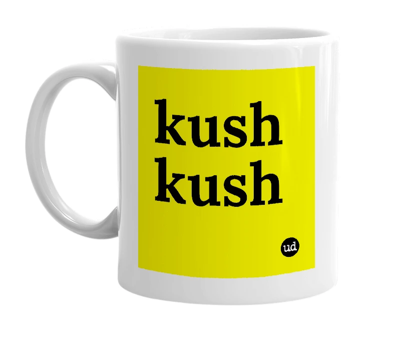 White mug with 'kush kush' in bold black letters