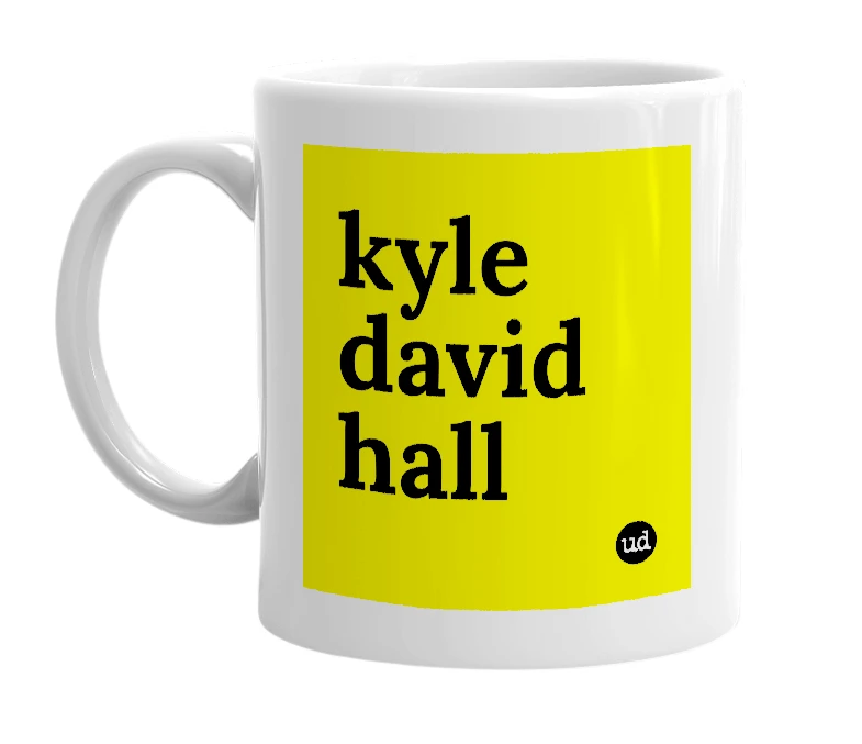 White mug with 'kyle david hall' in bold black letters