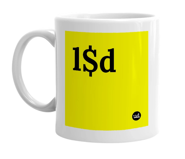 White mug with 'l$d' in bold black letters