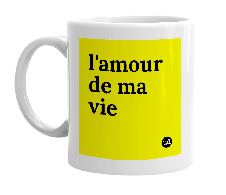 White mug with 'l'amour de ma vie' in bold black letters