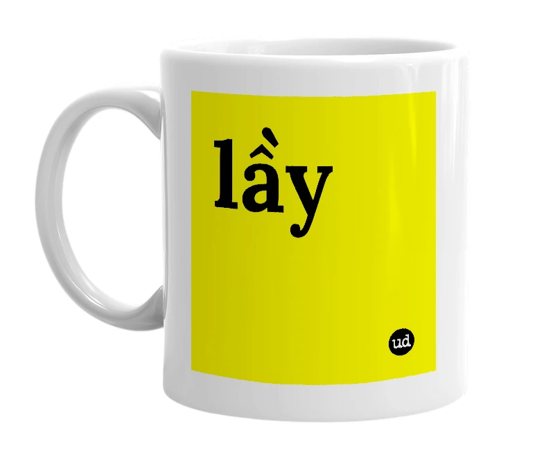 White mug with 'lầy' in bold black letters