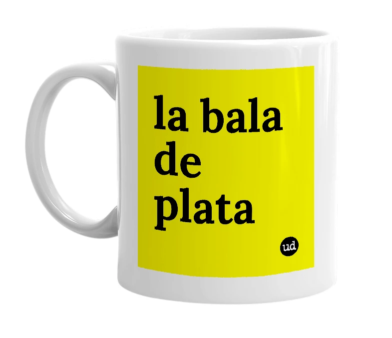 White mug with 'la bala de plata' in bold black letters