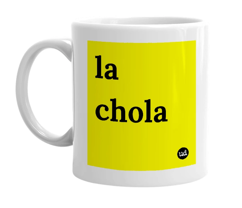 White mug with 'la chola' in bold black letters