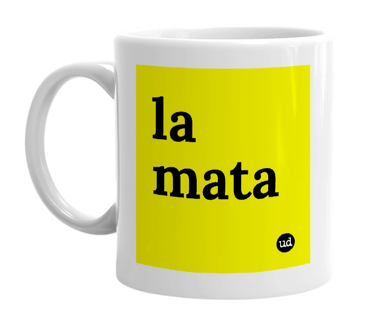 White mug with 'la mata' in bold black letters