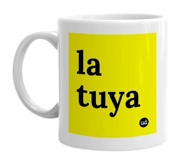 White mug with 'la tuya' in bold black letters