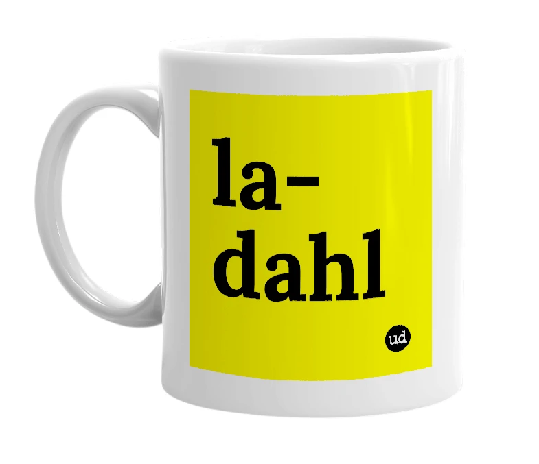 White mug with 'la-dahl' in bold black letters