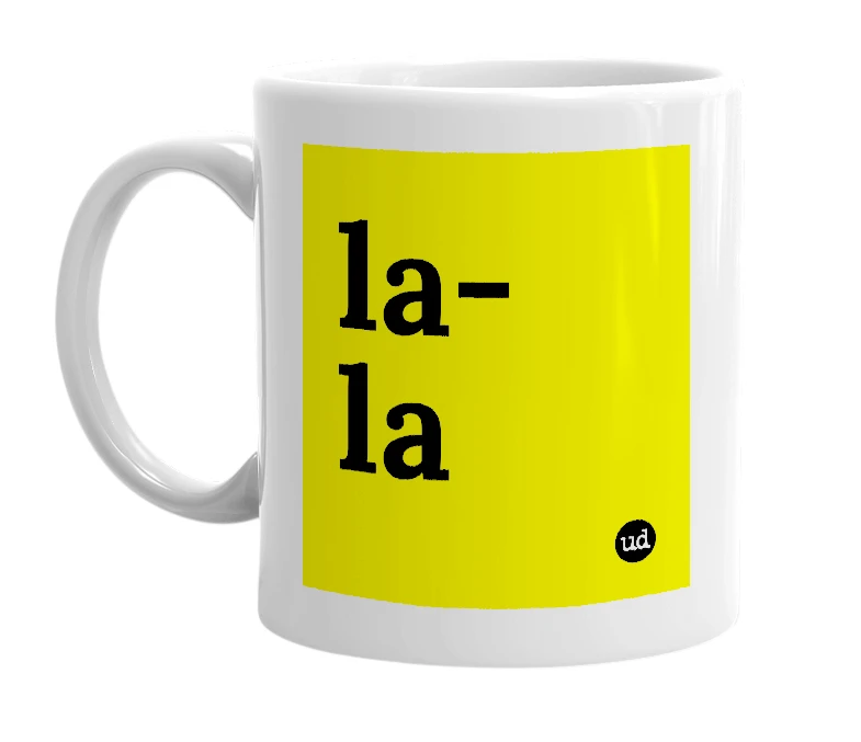 White mug with 'la-la' in bold black letters