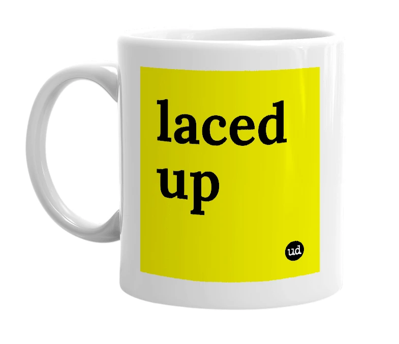 White mug with 'laced up' in bold black letters