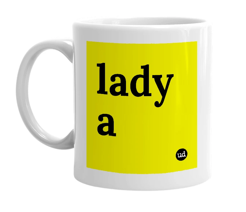 White mug with 'lady a' in bold black letters