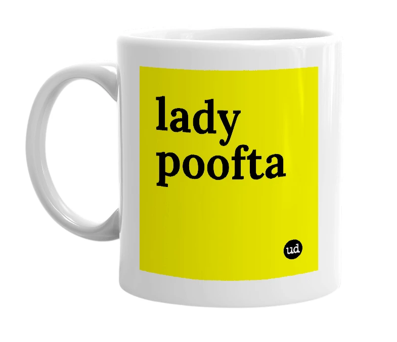 White mug with 'lady poofta' in bold black letters