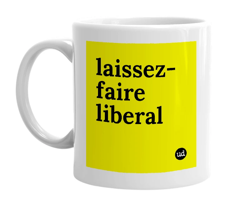 White mug with 'laissez-faire liberal' in bold black letters