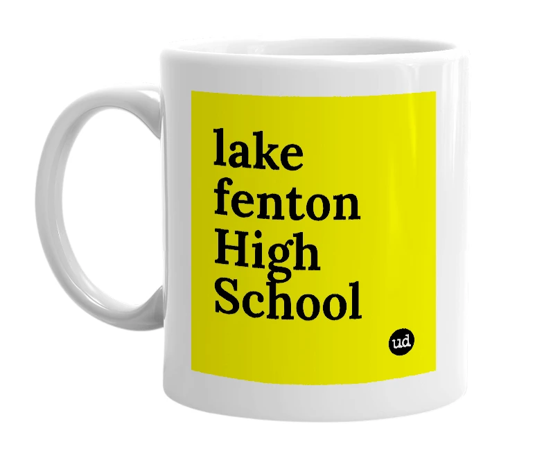 White mug with 'lake fenton High School' in bold black letters