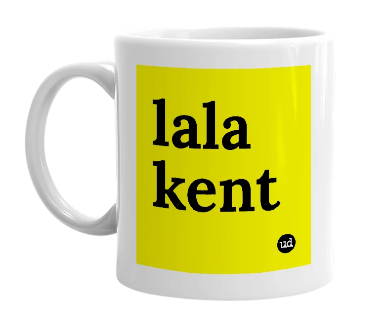 White mug with 'lala kent' in bold black letters