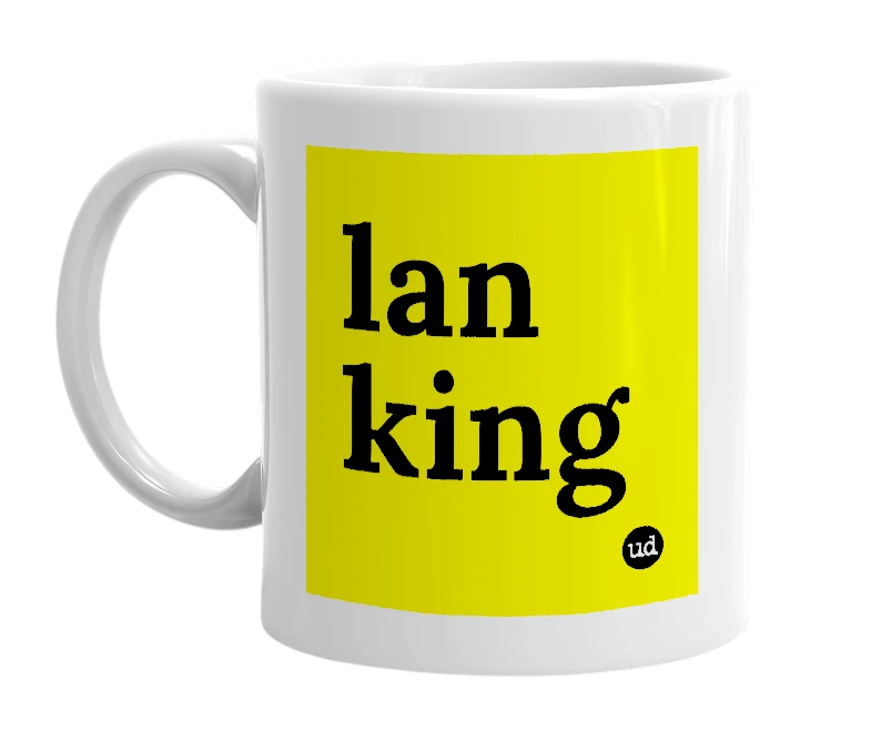 White mug with 'lan king' in bold black letters