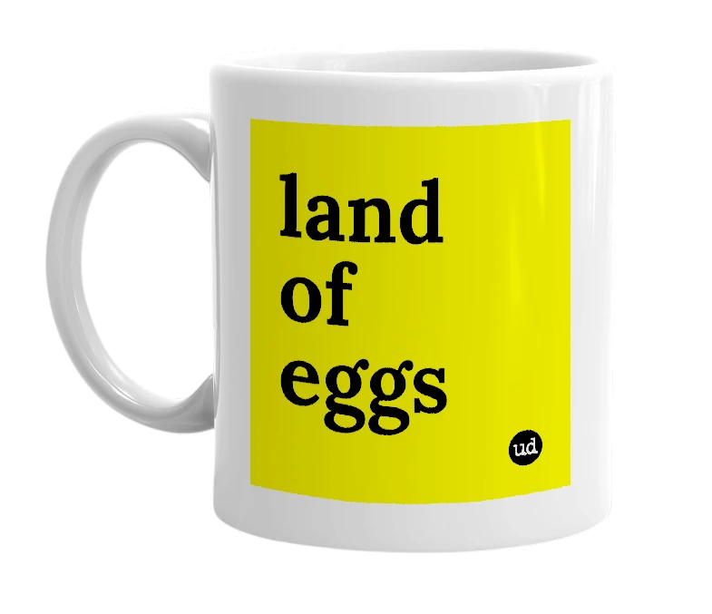 White mug with 'land of eggs' in bold black letters